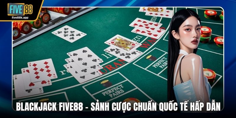 Blackjack FIVE88