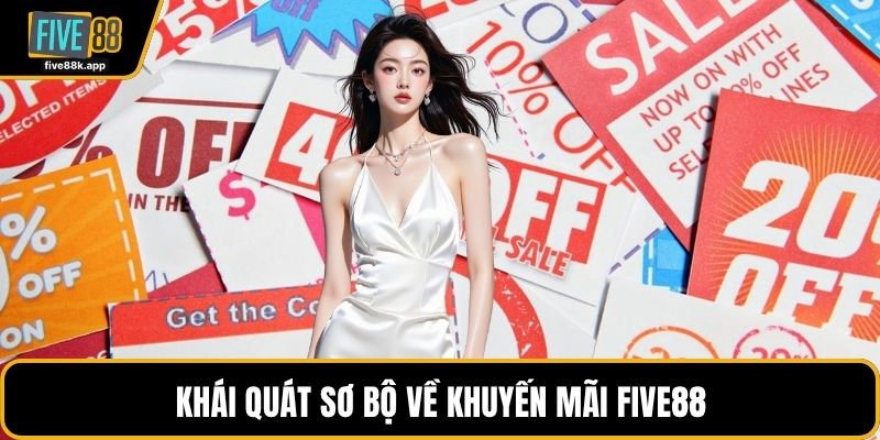 Khái quát sơ bộ về khuyến mãi FIVE88